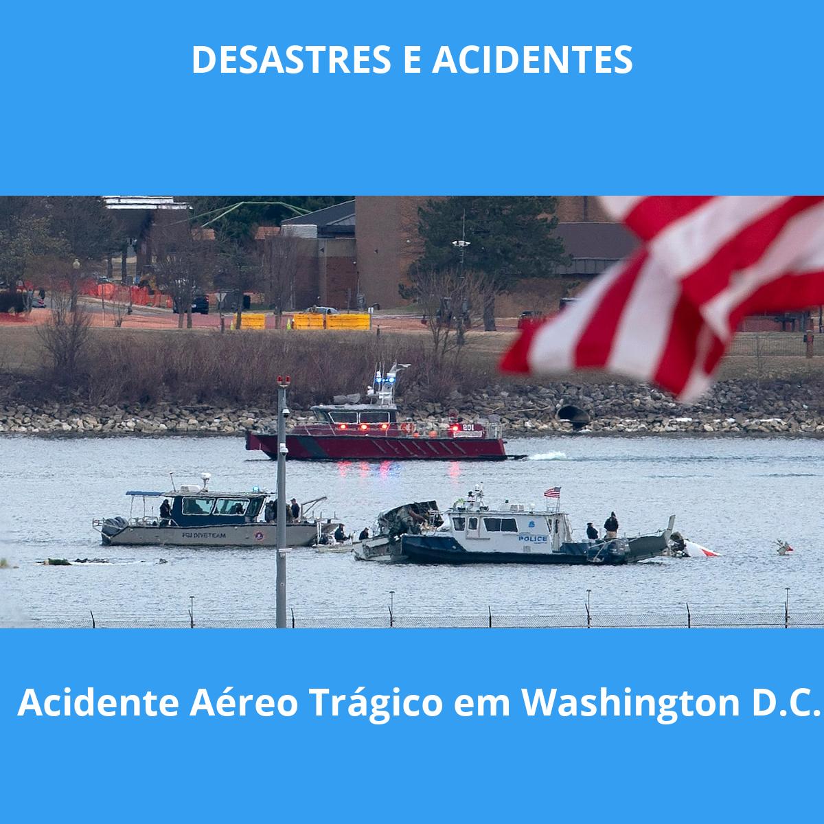 Acidente Aéreo Trágico em Washington D.C.