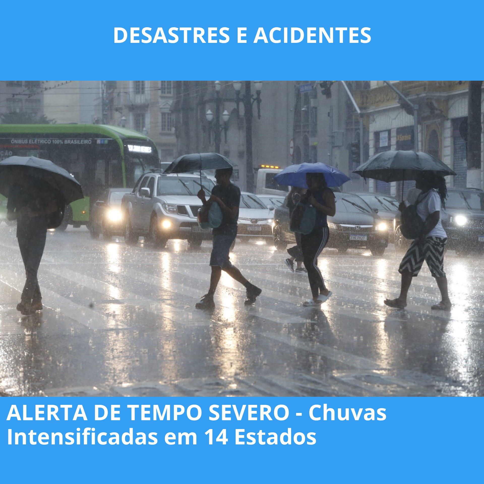 ALERTA DE TEMPO SEVERO - Chuvas Intensificadas em 14 Estados