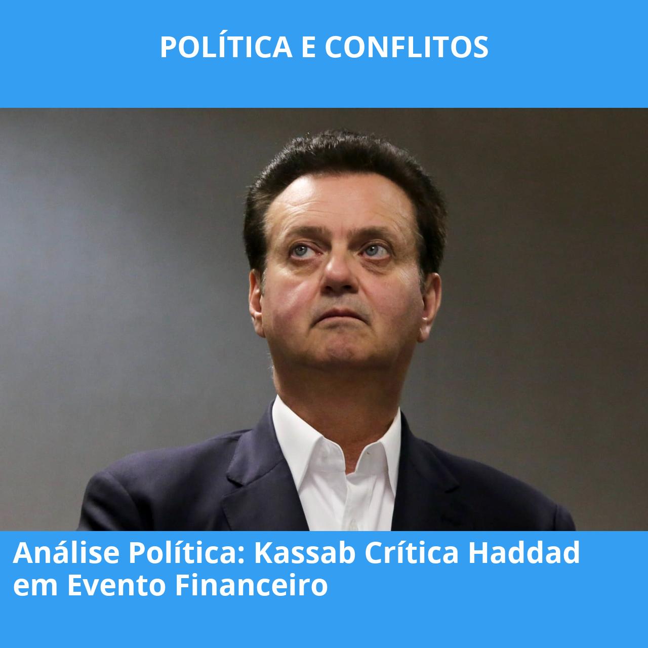 Análise Política: Kassab Crítica Haddad em Evento Financeiro