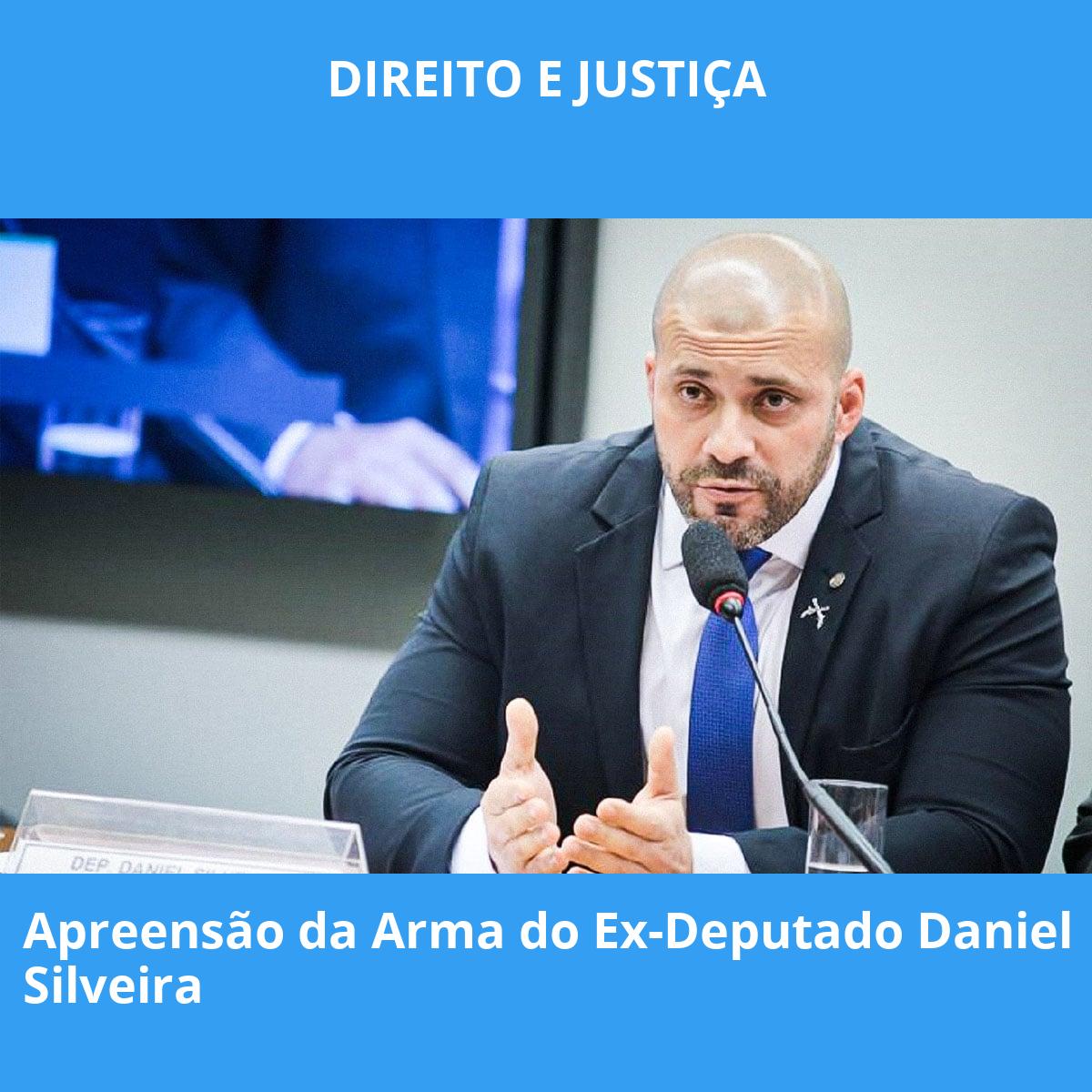 Apreensão da Arma do Ex-Deputado Daniel Silveira