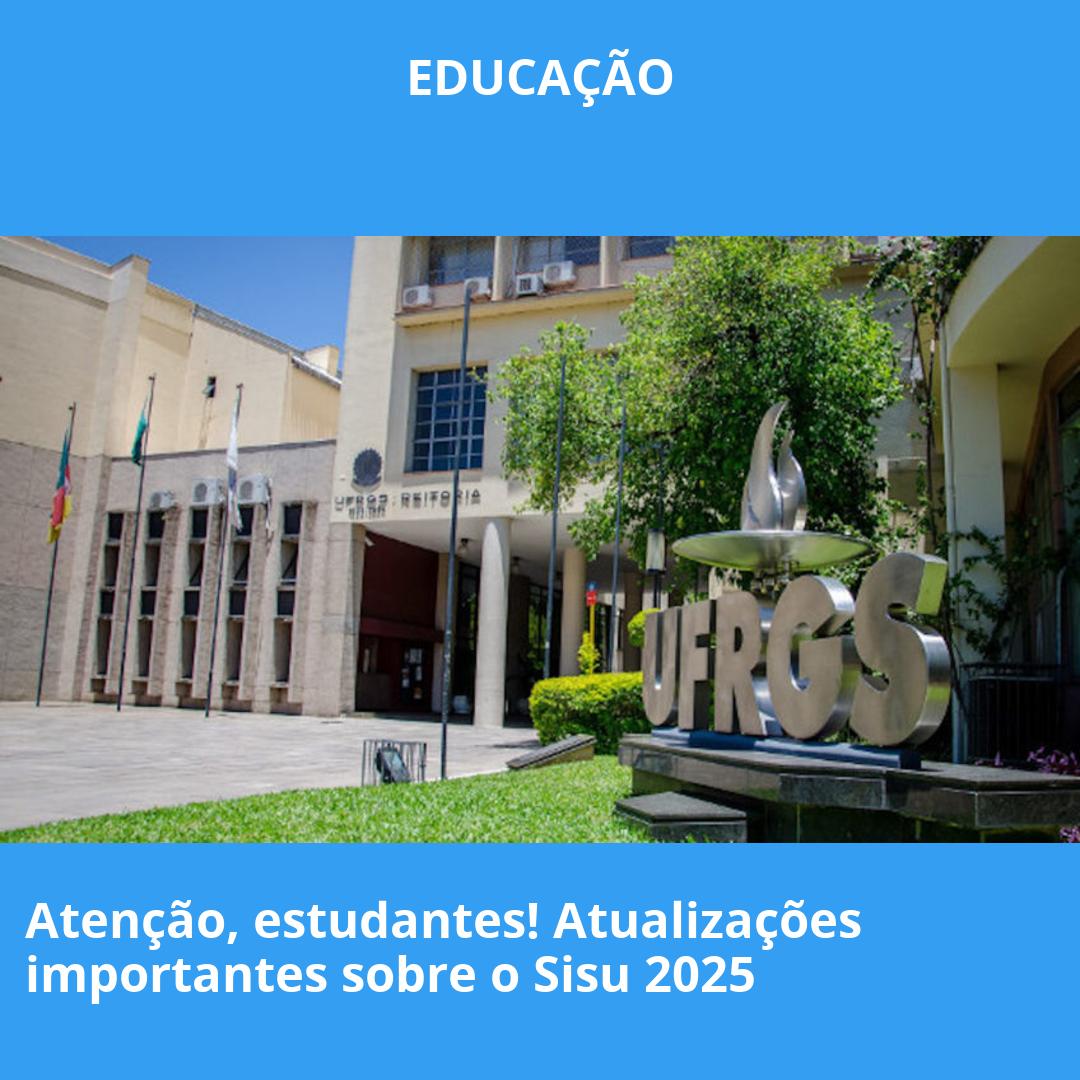 Atenção, estudantes! Atualizações importantes sobre o Sisu 2025