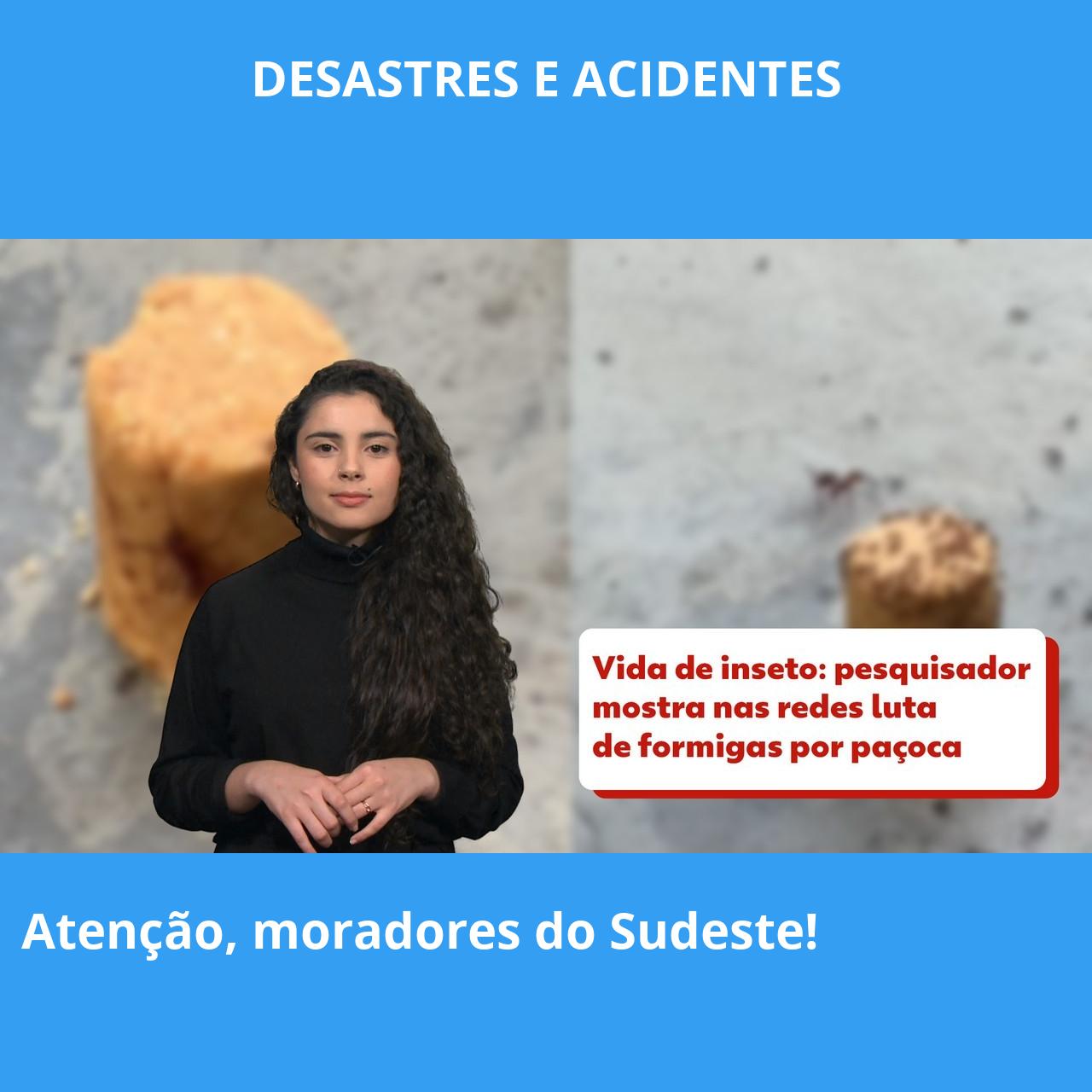 Atenção, moradores do Sudeste!