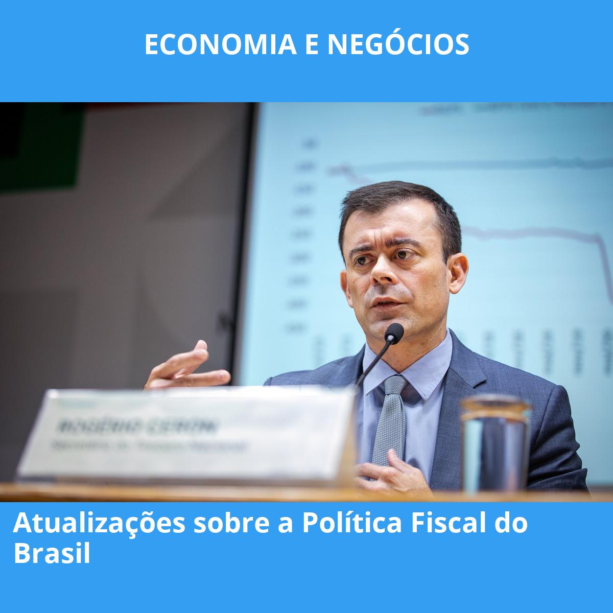 Atualizações sobre a Política Fiscal do Brasil