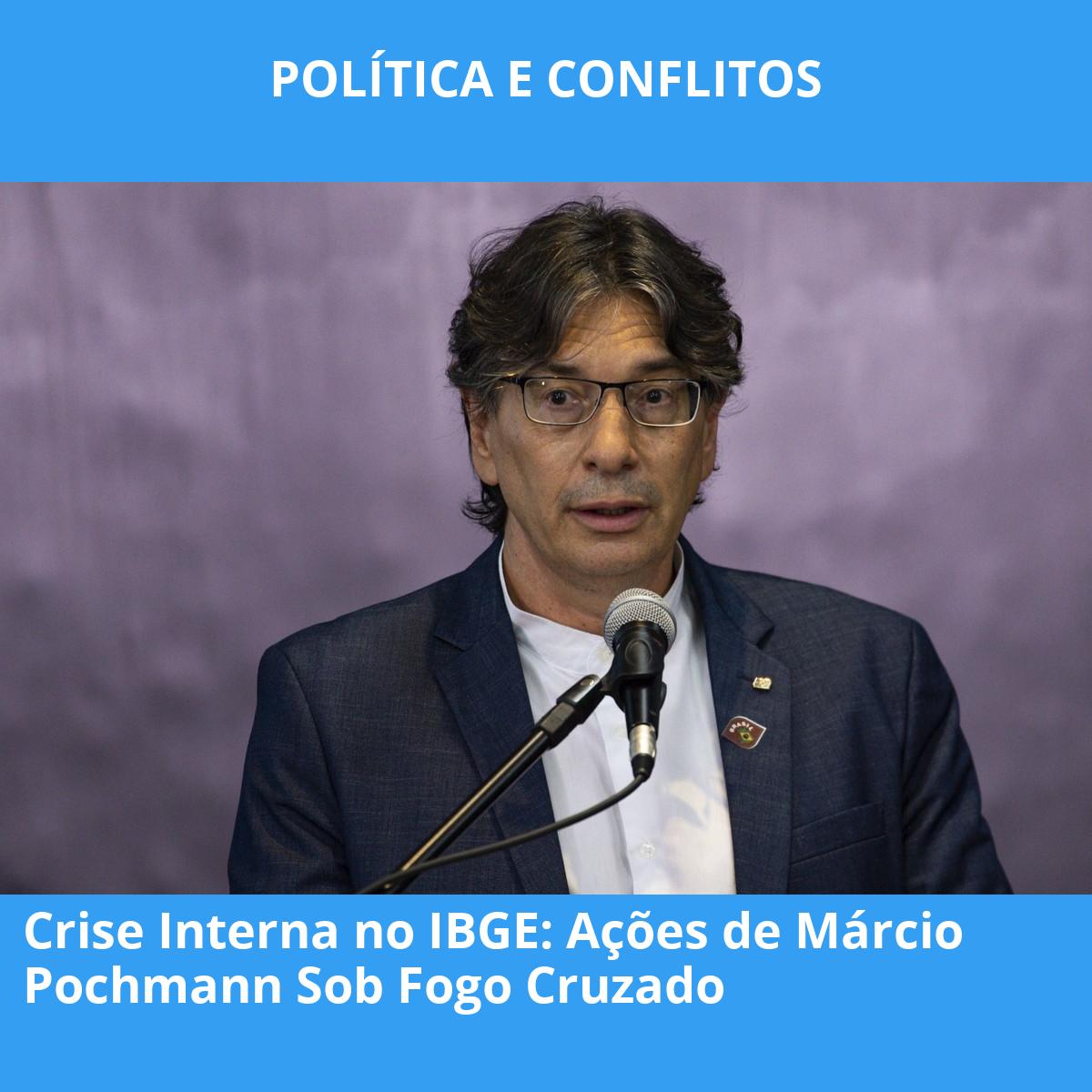 Crise Interna no IBGE: Ações de Márcio Pochmann Sob Fogo Cruzado