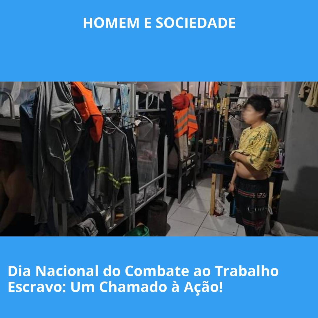 Dia Nacional do Combate ao Trabalho Escravo: Um Chamado à Ação!