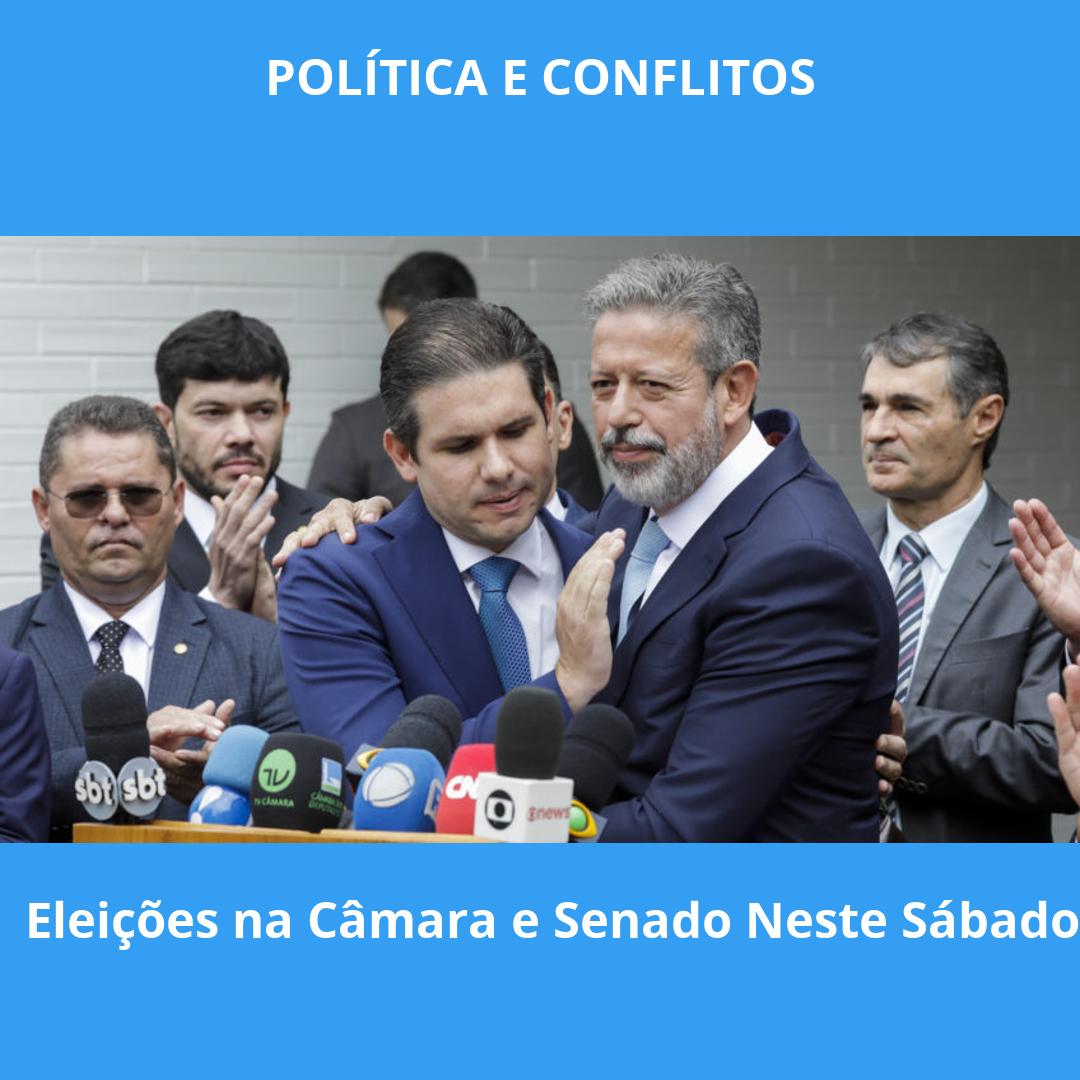 Eleições na Câmara e Senado Neste Sábado!