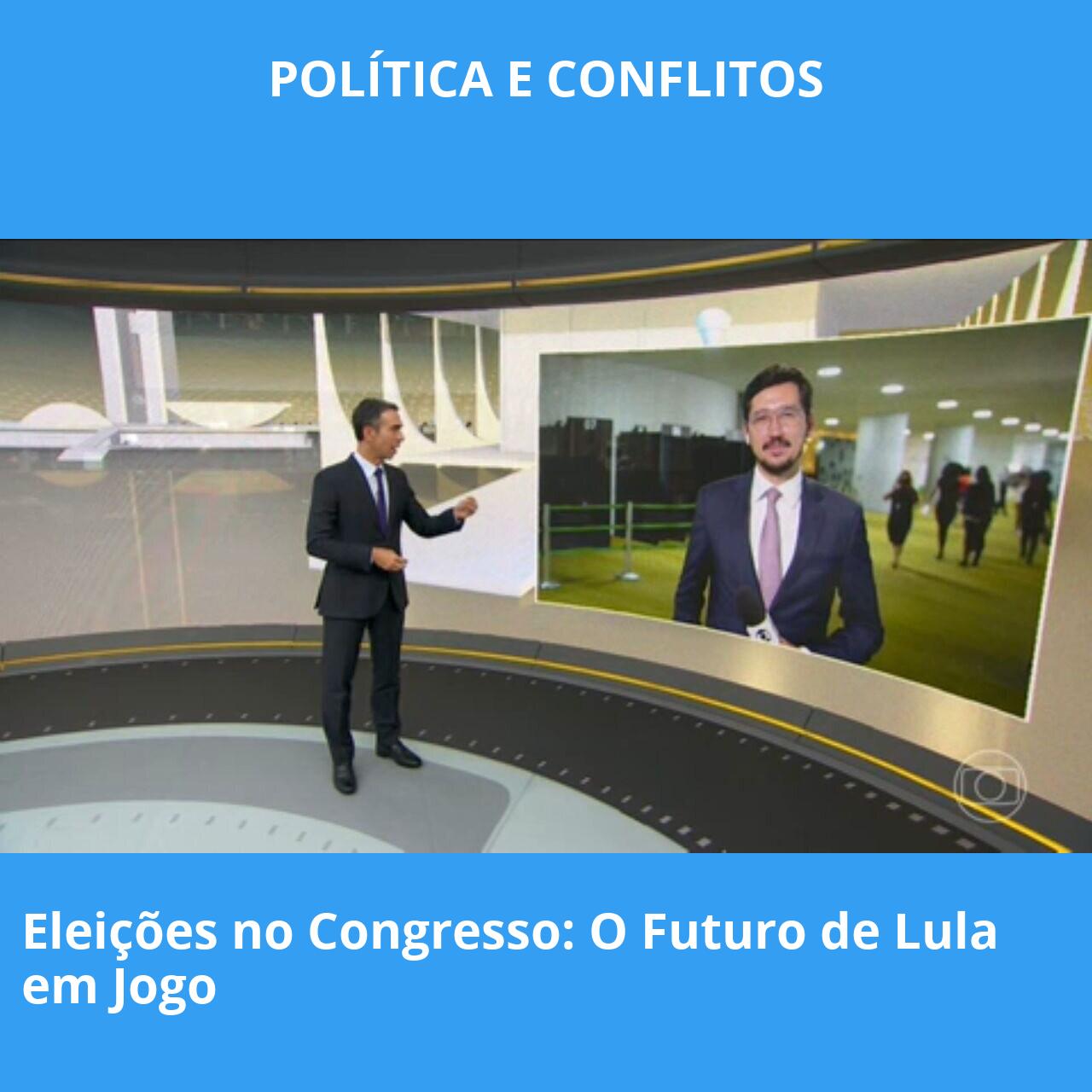 Eleições no Congresso: O Futuro de Lula em Jogo