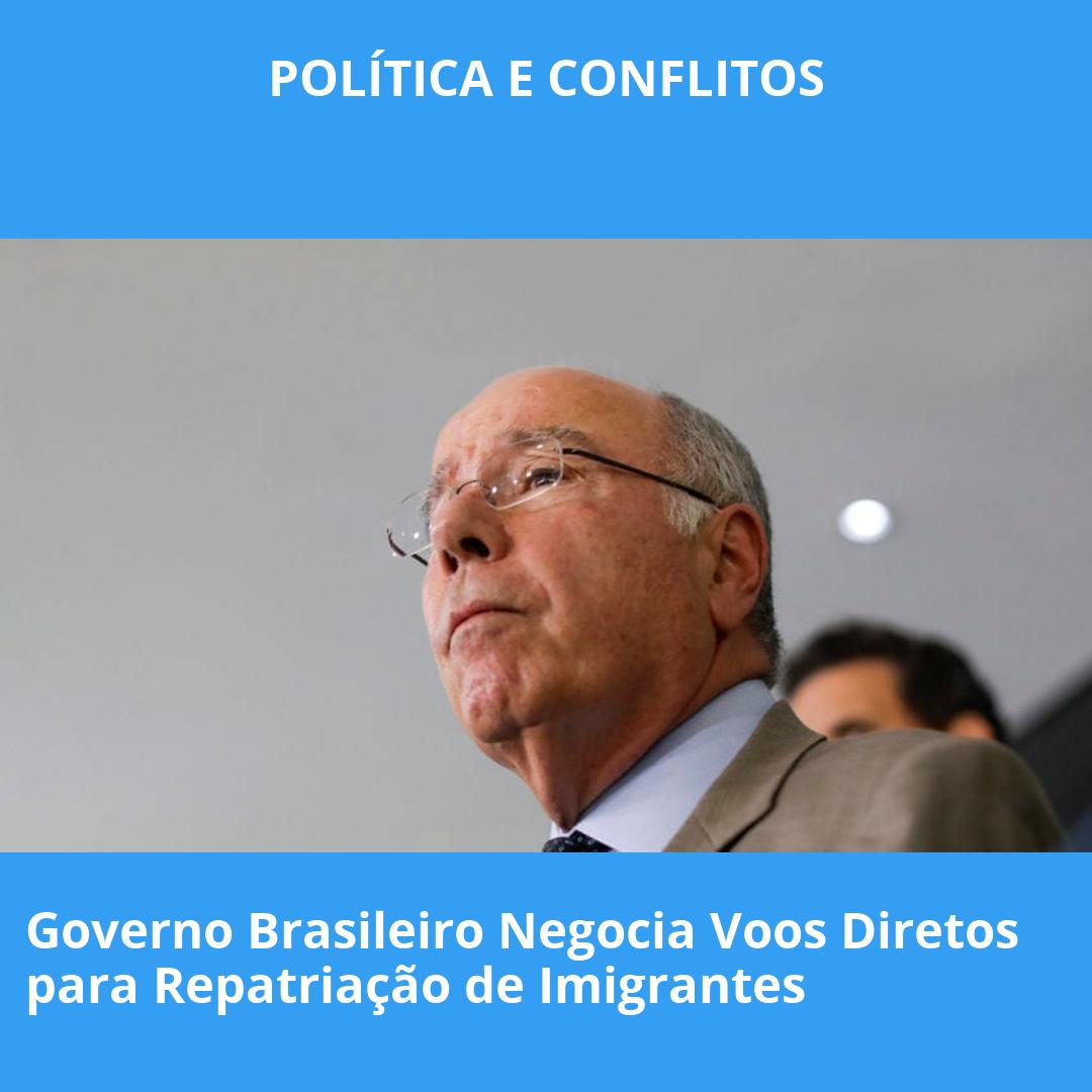 Governo Brasileiro Negocia Voos Diretos para Repatriação de Imigrantes