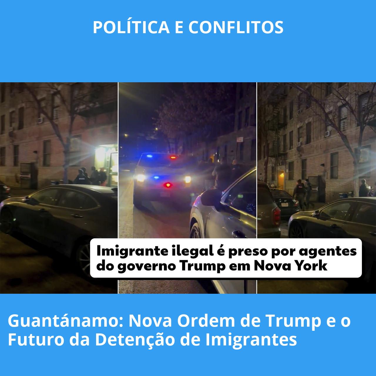 Guantánamo: Nova Ordem de Trump e o Futuro da Detenção de Imigrantes