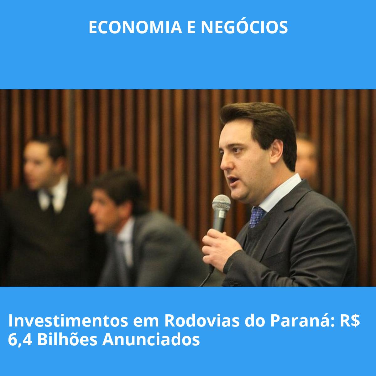 Investimentos em Rodovias do Paraná: R$ 6,4 Bilhões Anunciados
