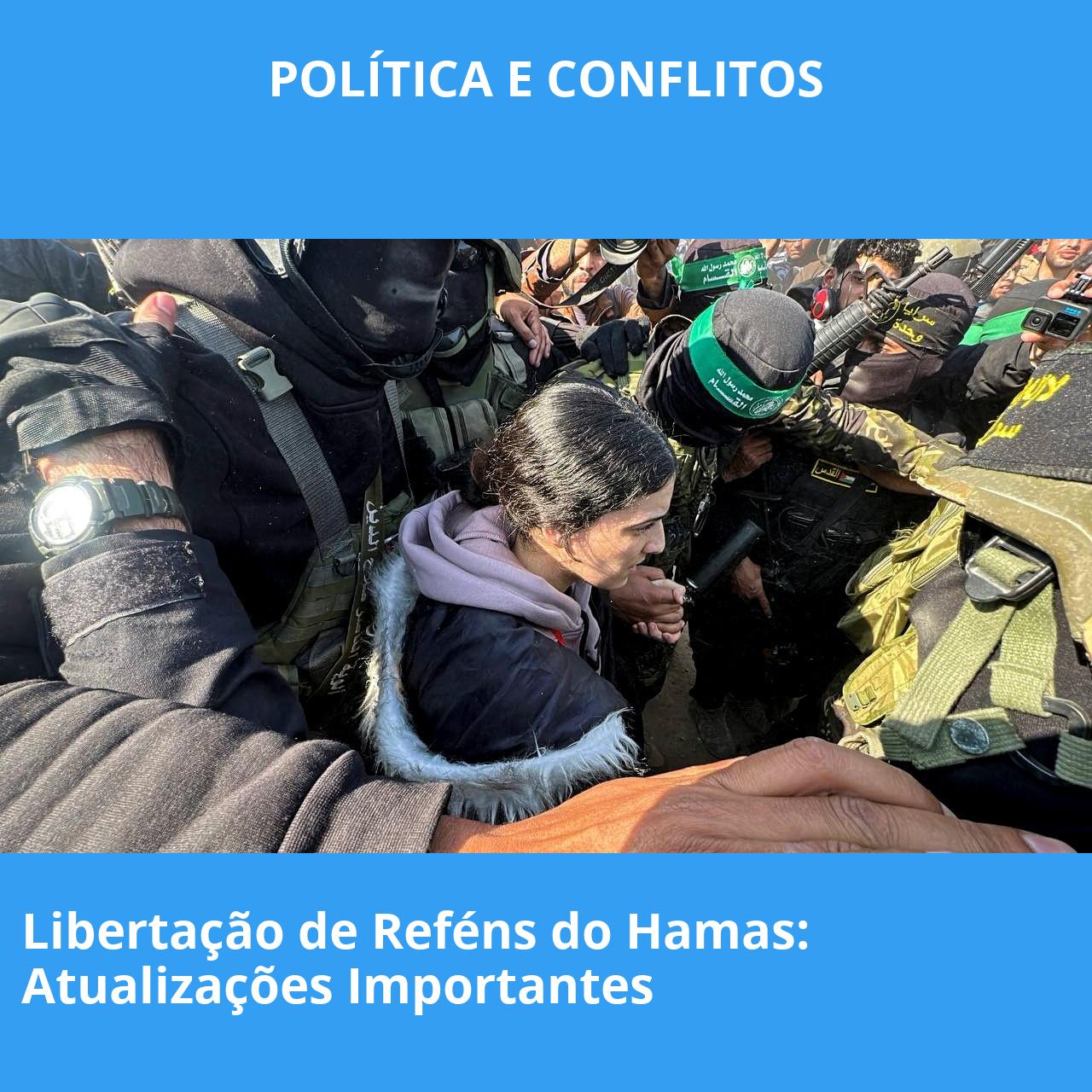 Libertação de Reféns do Hamas: Atualizações Importantes