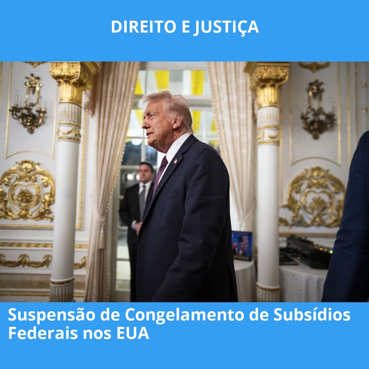 Suspensão de Congelamento de Subsídios Federais nos EUA