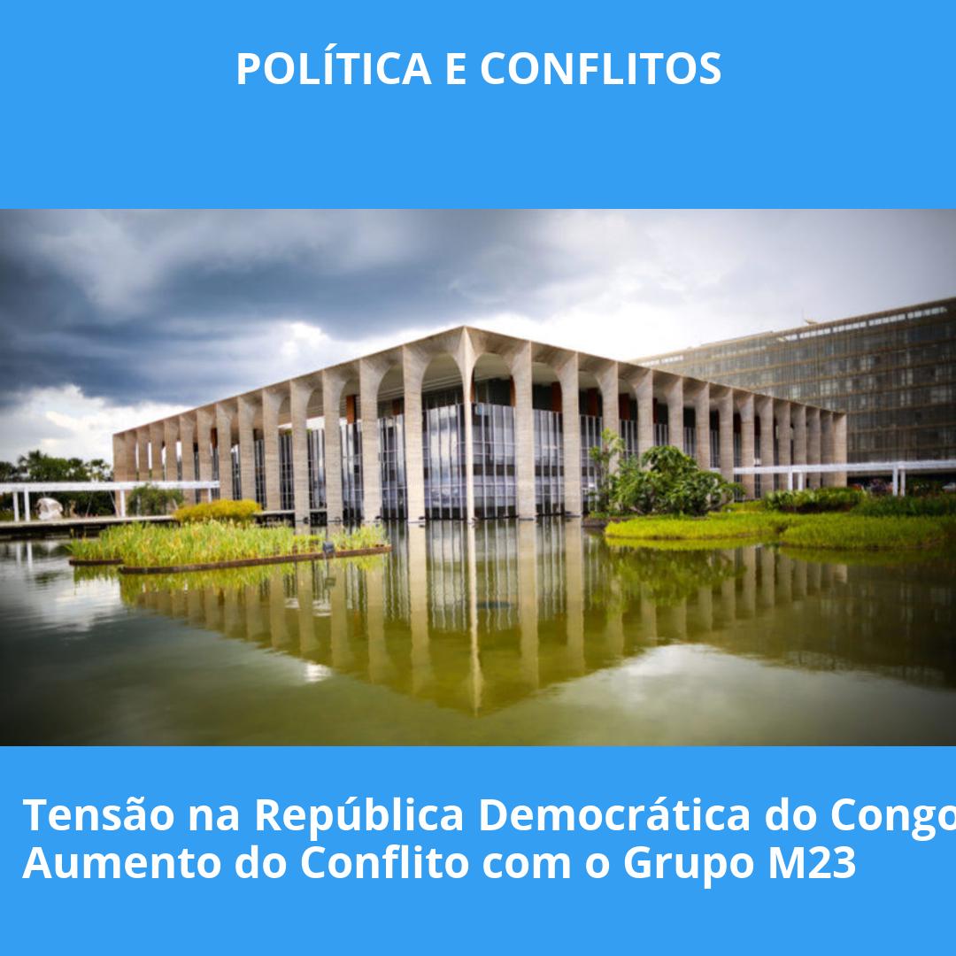 Tensão na República Democrática do Congo: Aumento do Conflito com o Grupo M23