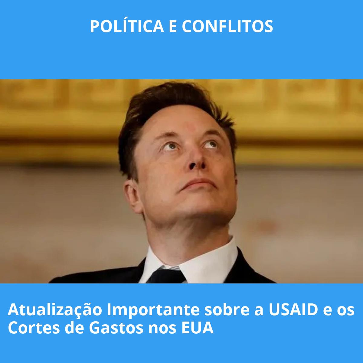 Atualização Importante sobre a USAID e os Cortes de Gastos nos EUA