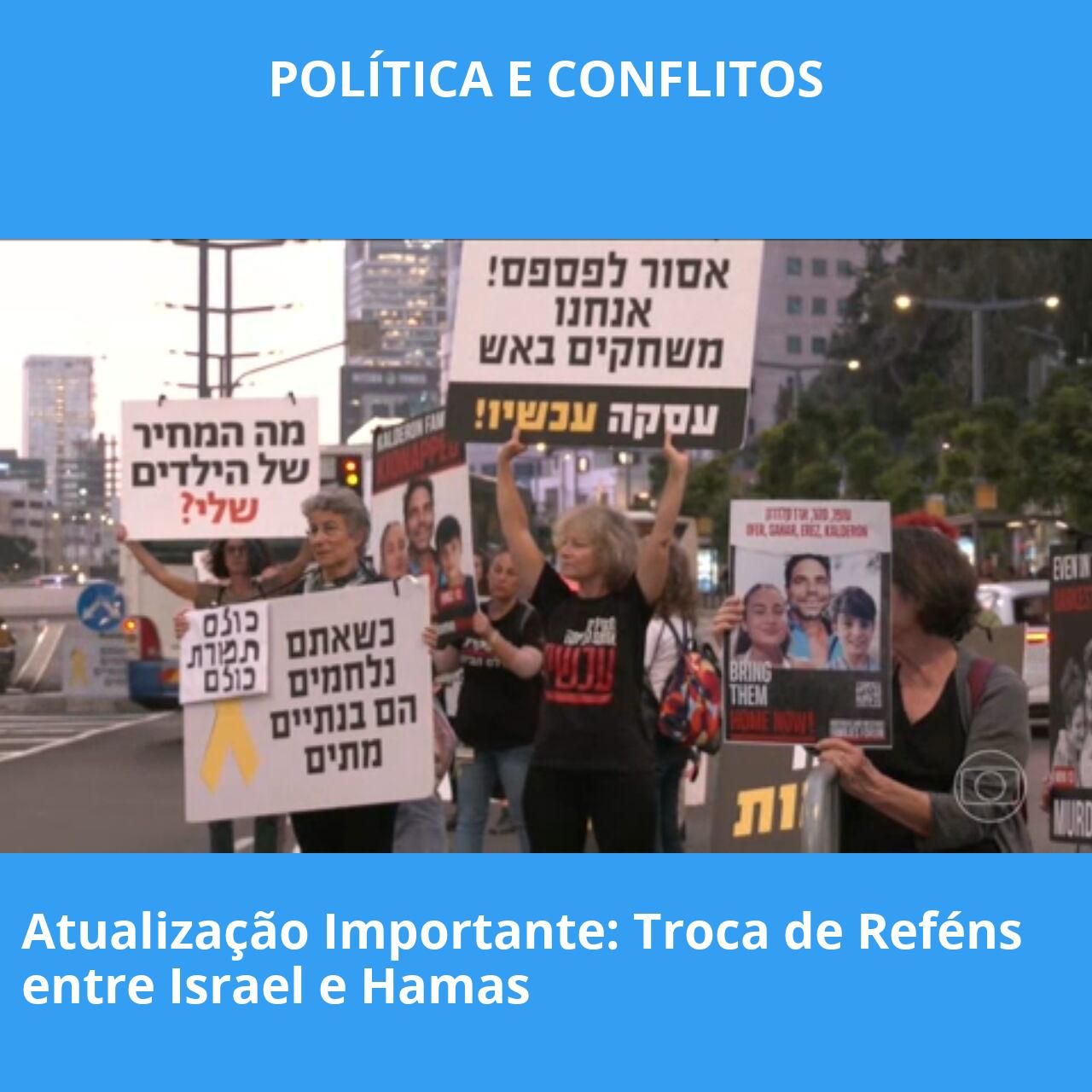 Atualização Importante: Troca de Reféns entre Israel e Hamas