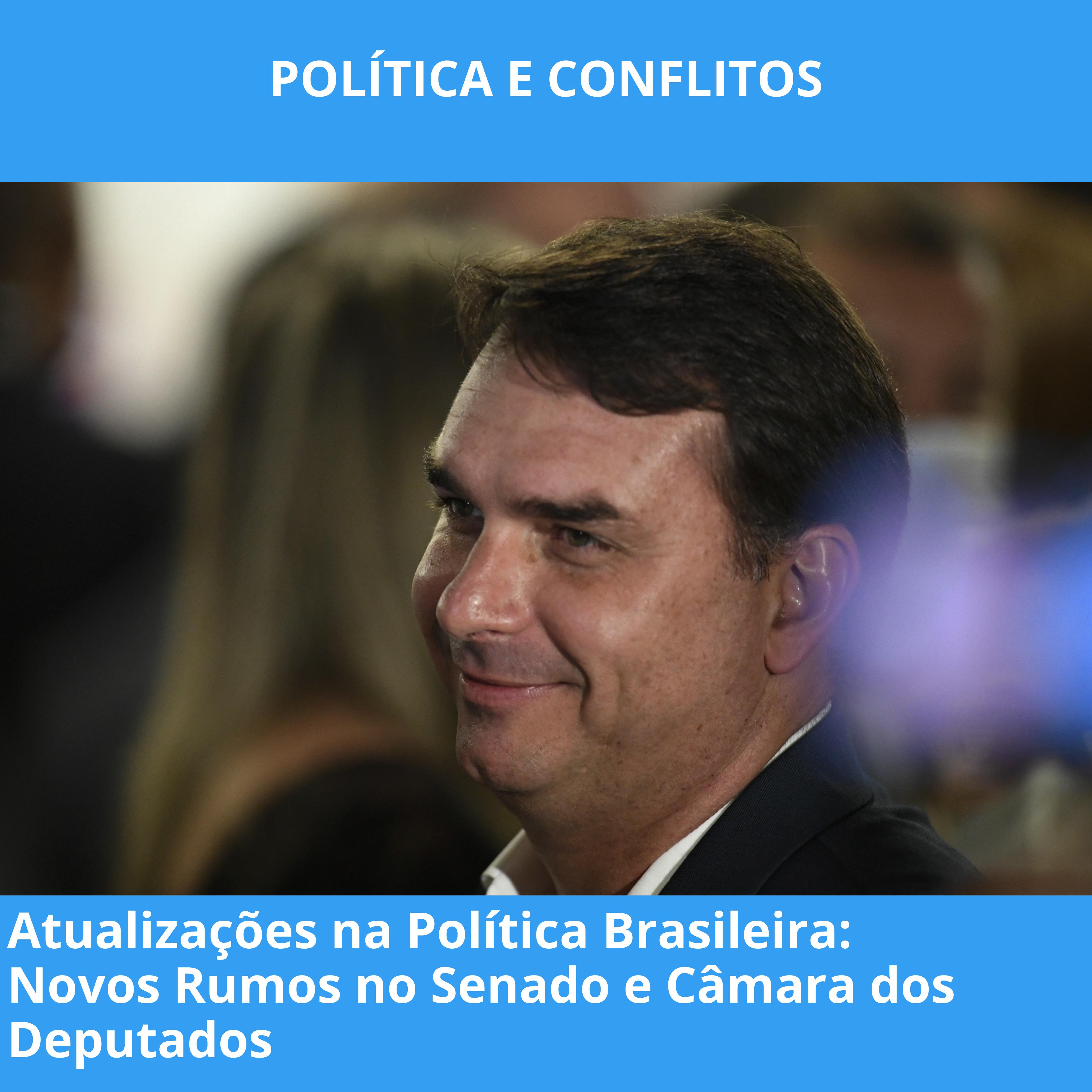 Atualizações na Política Brasileira: Novos Rumos no Senado e Câmara dos Deputados