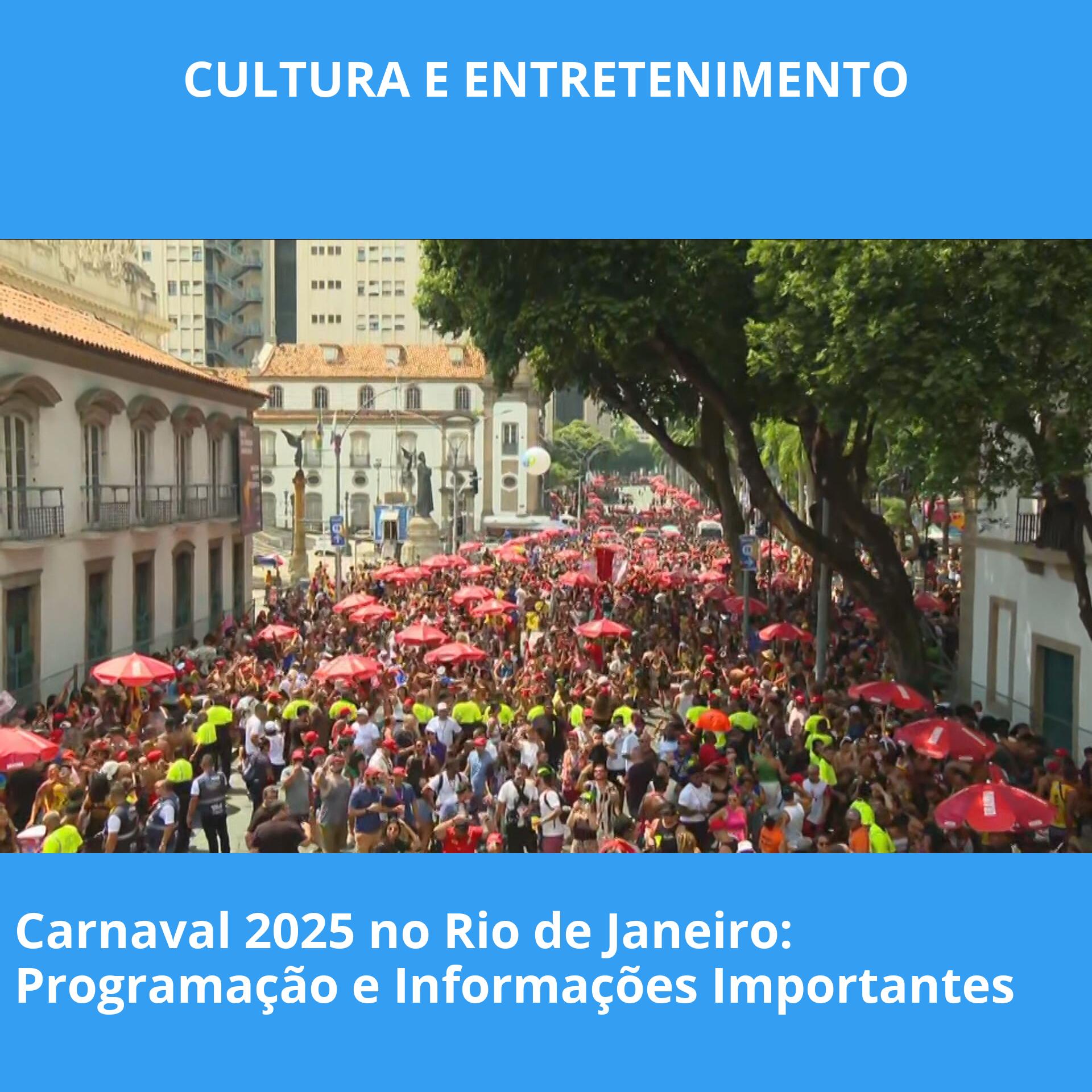 Carnaval 2025 no Rio de Janeiro: Programação e Informações Importantes