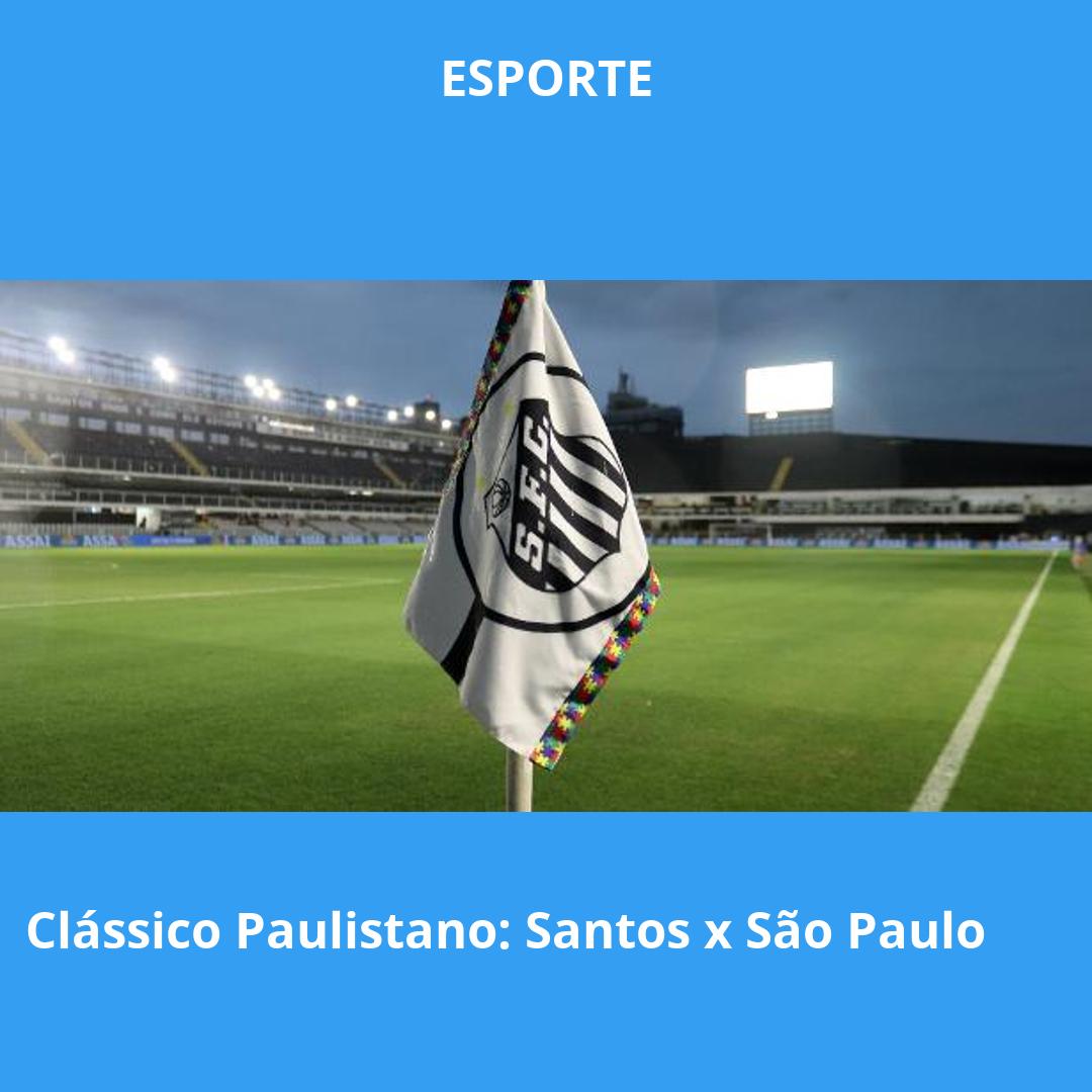 Clássico Paulistano: Santos x São Paulo