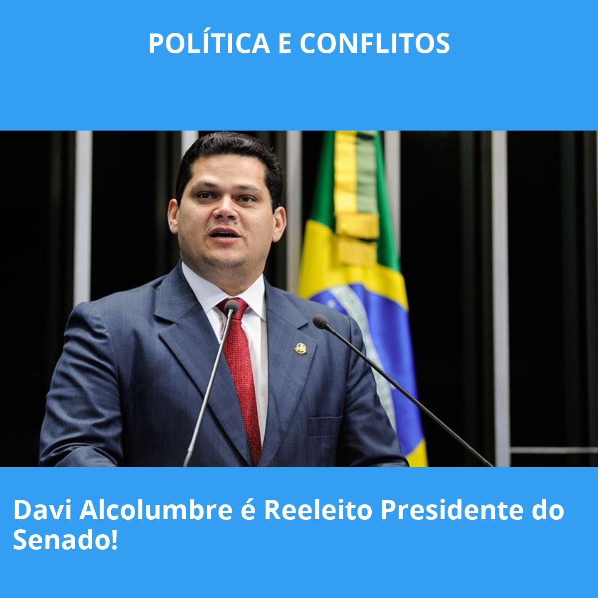 Davi Alcolumbre é Reeleito Presidente do Senado!