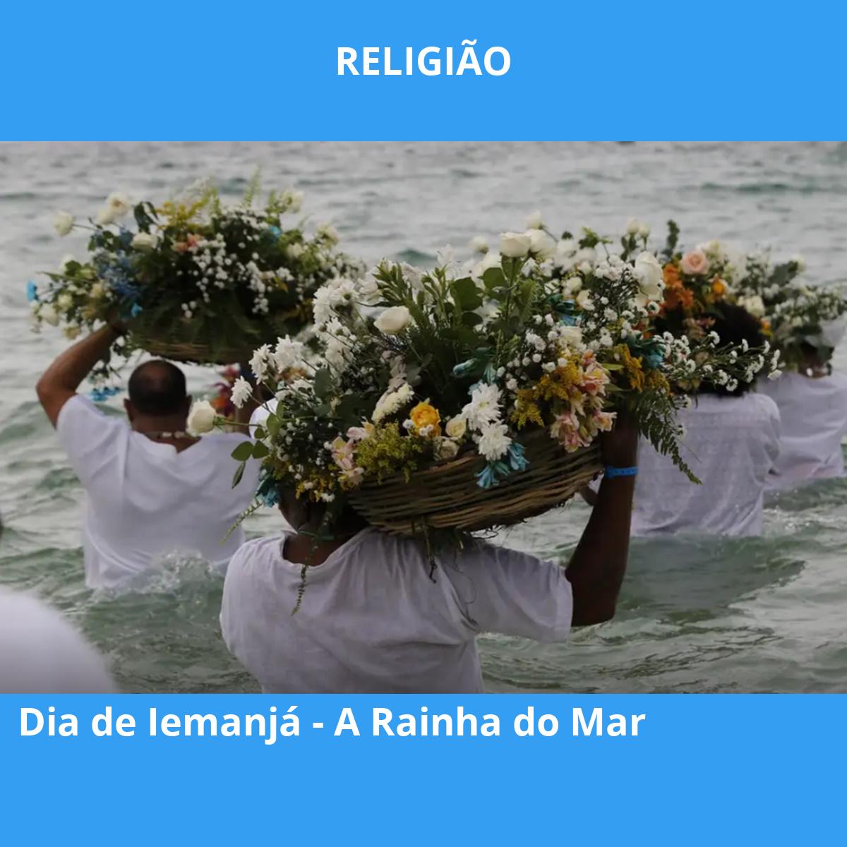 Dia de Iemanjá - A Rainha do Mar