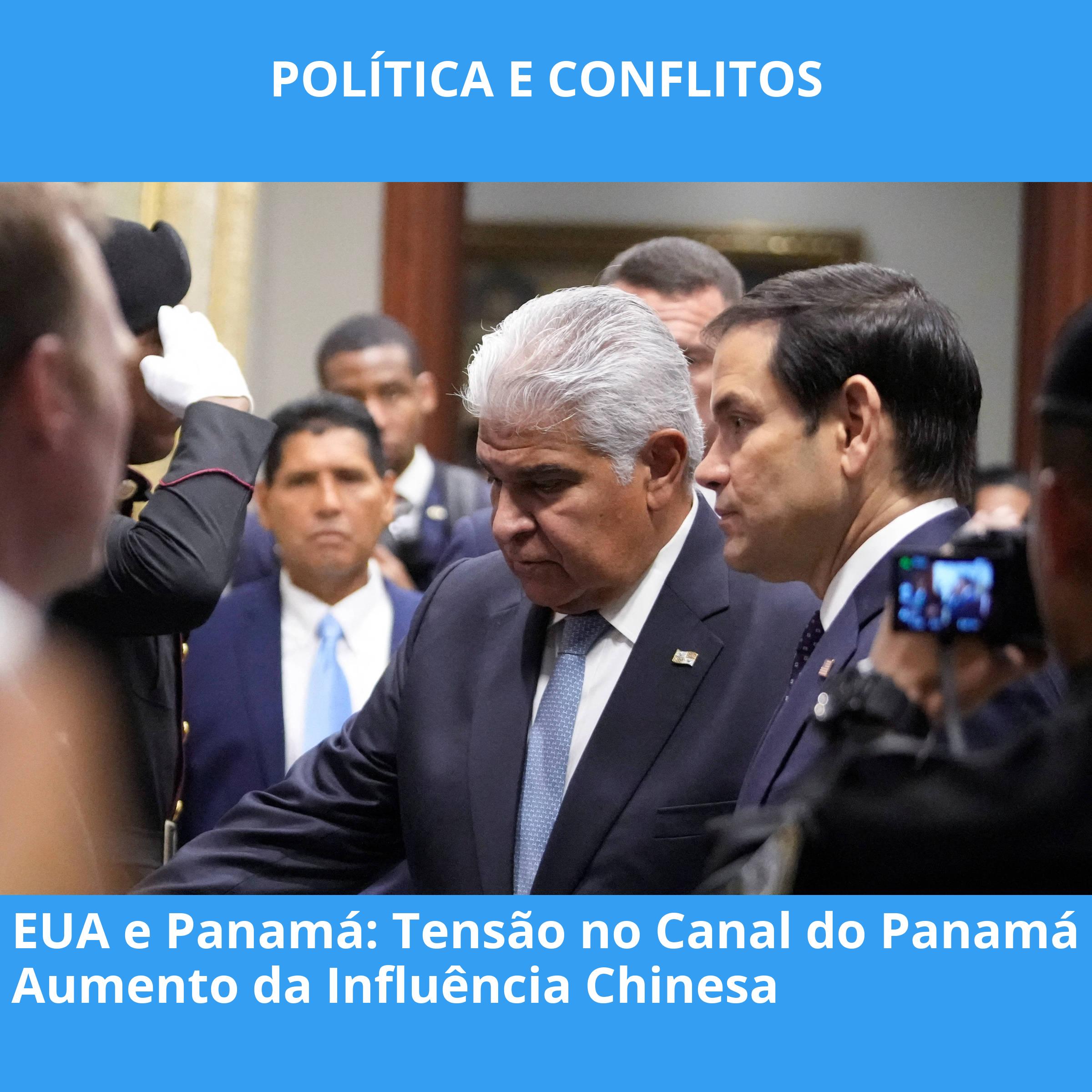 EUA e Panamá: Tensão no Canal do Panamá e Aumento da Influência Chinesa