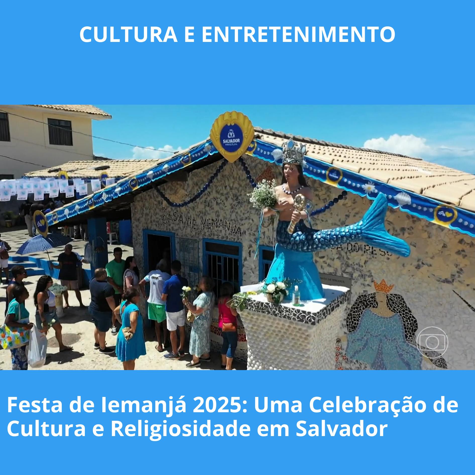Festa de Iemanjá 2025: Uma Celebração de Cultura e Religiosidade em Salvador