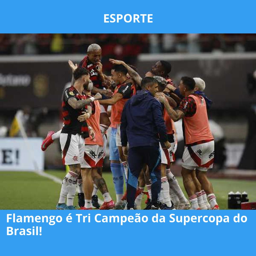 Flamengo é Tri Campeão da Supercopa do Brasil!