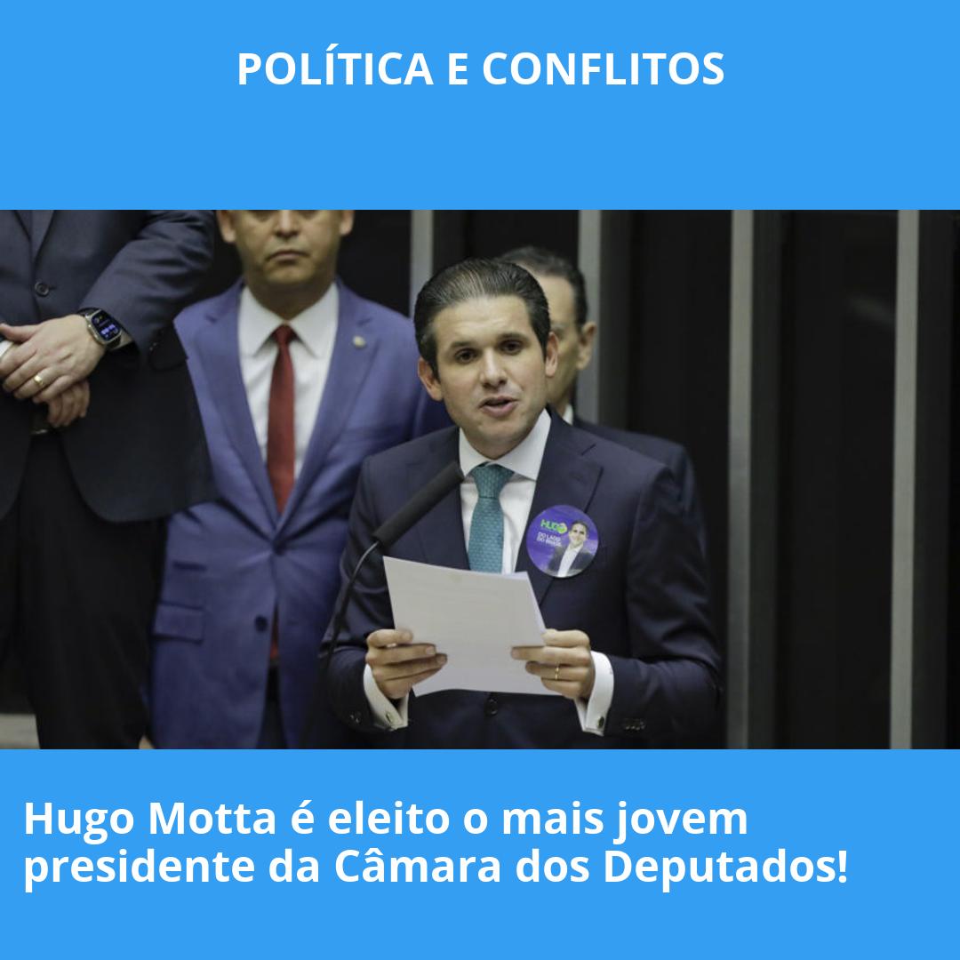 Hugo Motta é eleito o mais jovem presidente da Câmara dos Deputados!
