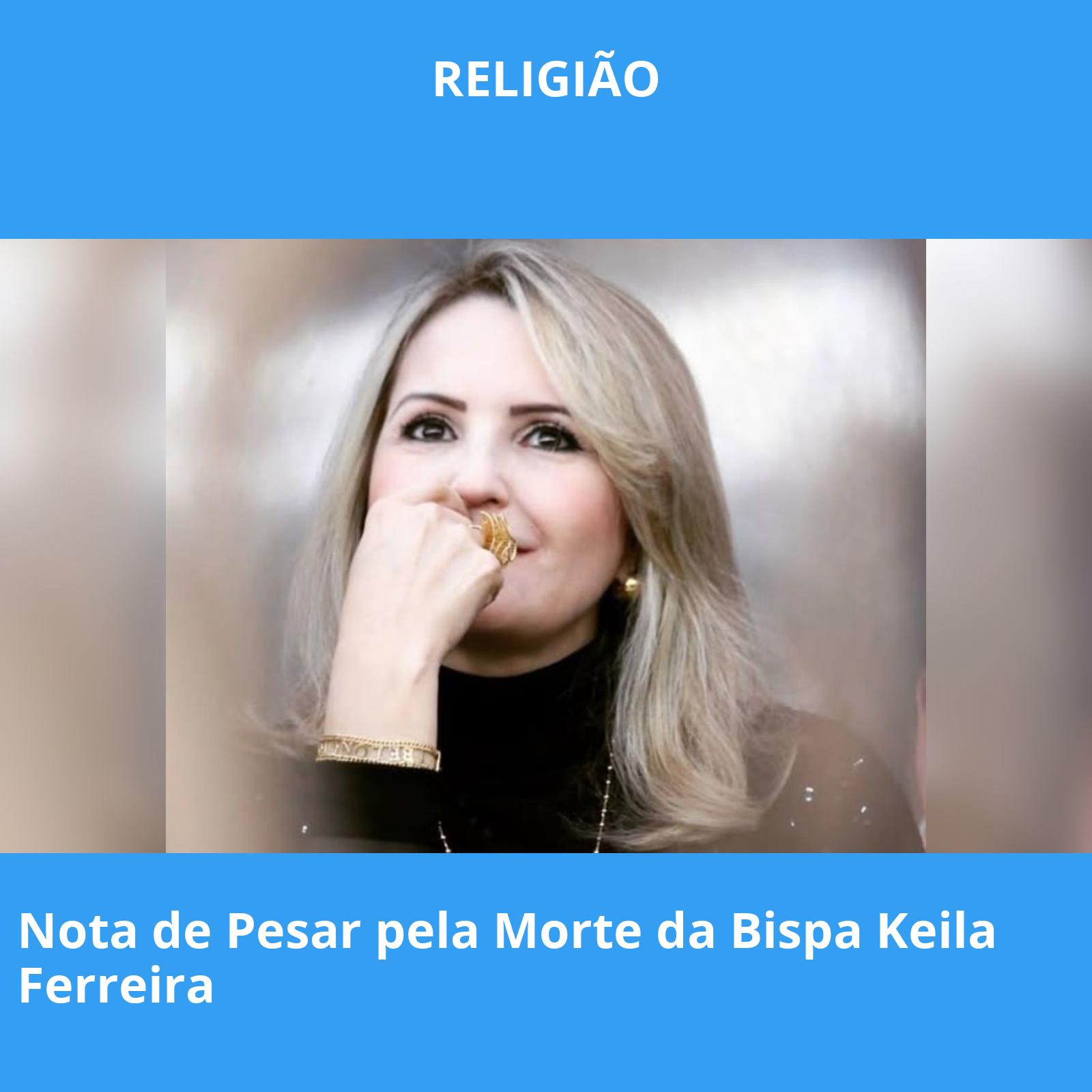 Nota de Pesar pela Morte da Bispa Keila Ferreira