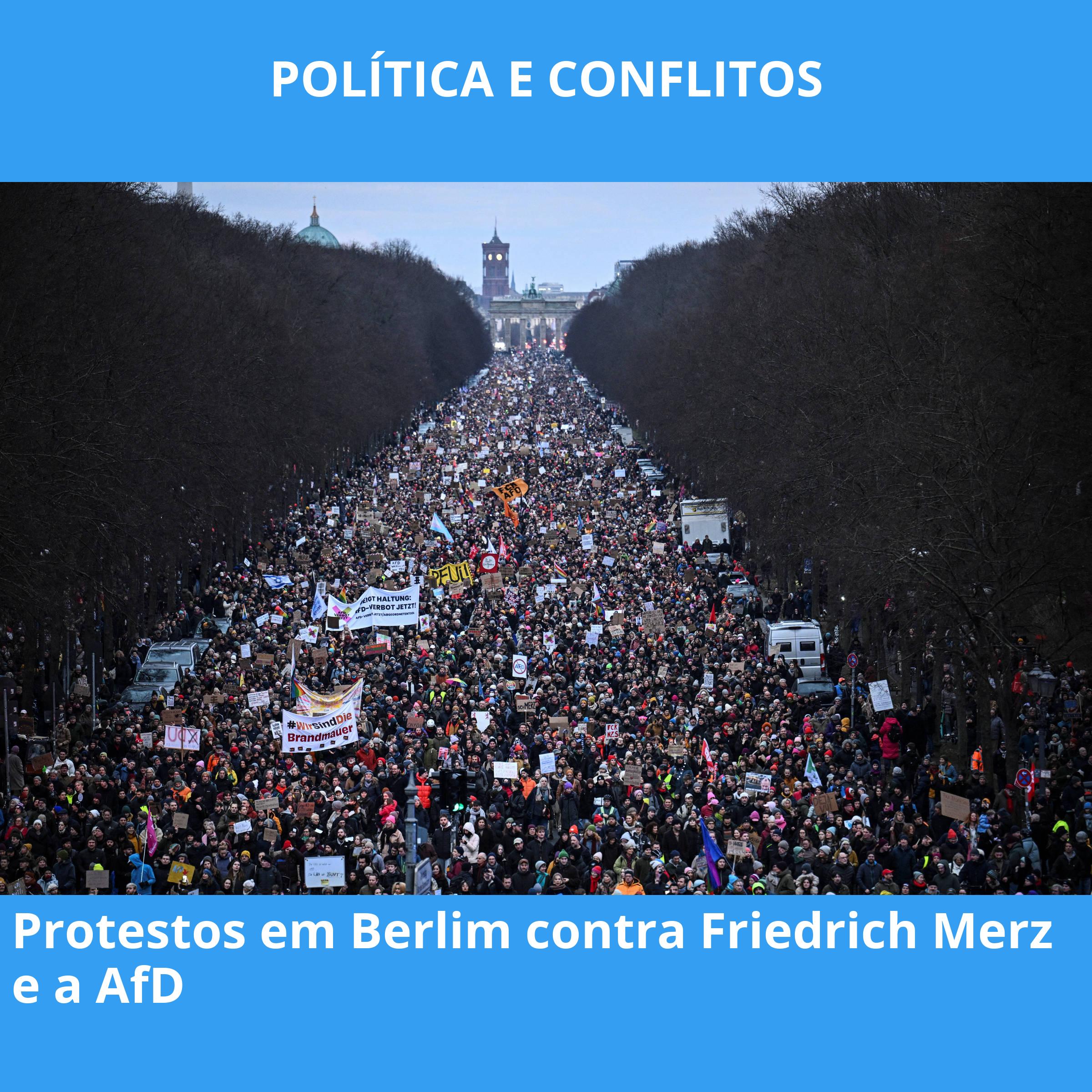 Protestos em Berlim contra Friedrich Merz e a AfD
