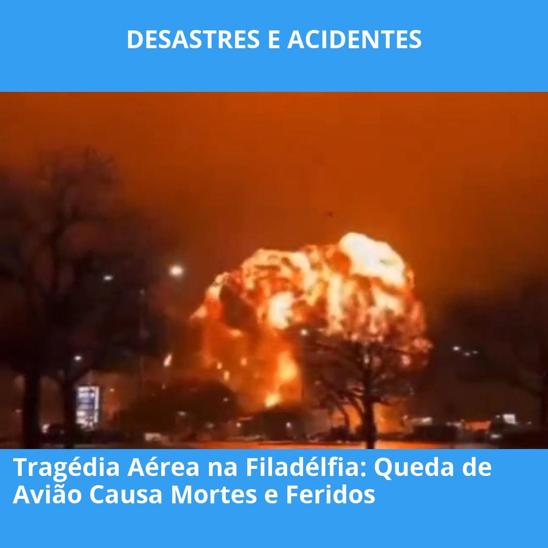 Tragédia Aérea na Filadélfia: Queda de Avião Causa Mortes e Feridos