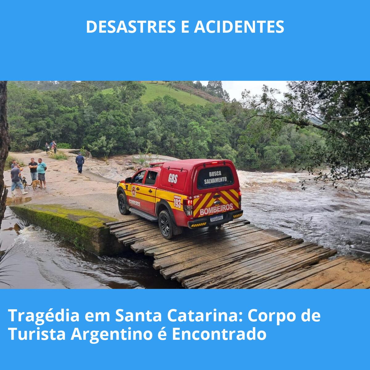 Tragédia em Santa Catarina: Corpo de Turista Argentino é Encontrado
