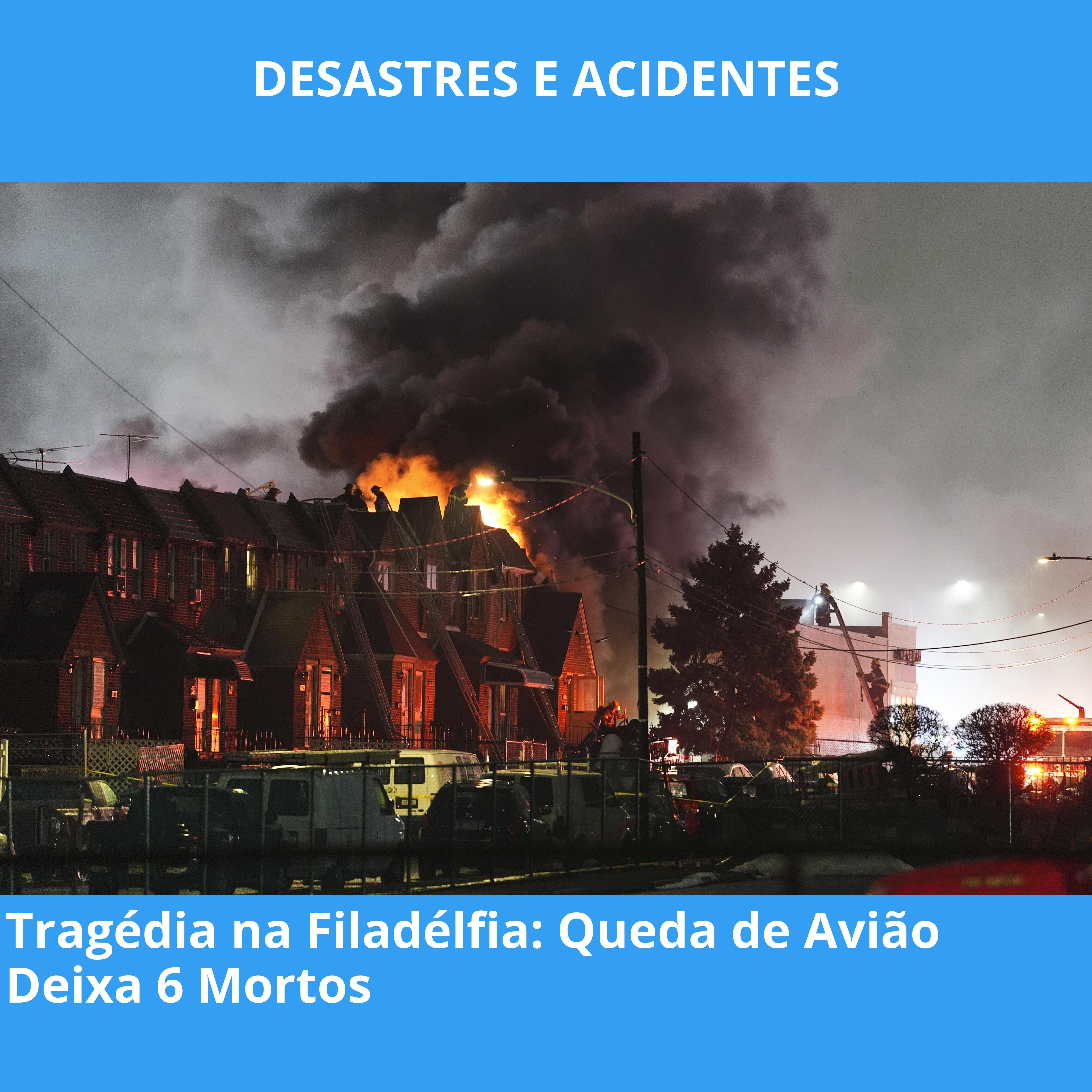 Tragédia na Filadélfia: Queda de Avião Deixa 6 Mortos